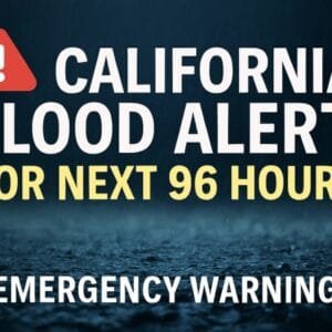 California Flood Alert Issued for Next 96 Hours